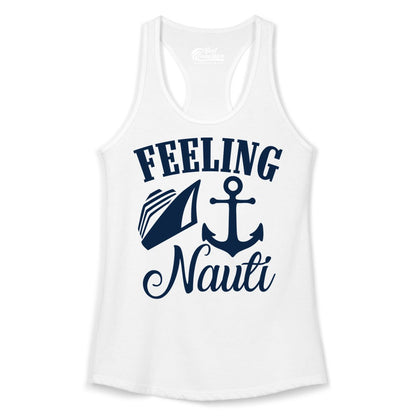 Feeling Nauti Shirt - Funny Cruise Ship Shirt for Vacationers (Ladies Tank) in White - Feeling Nauti Shirt - Funny Cruise Ship Anchor Nautical Tee Design