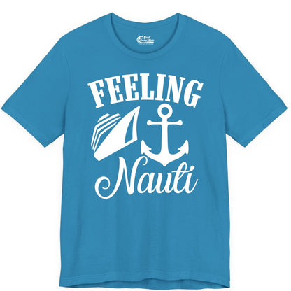 Feeling Nauti Shirt - Funny Cruise Ship Shirt for Vacationers (Premium Tee) in Aqua - Feeling Nauti Shirt - Funny Cruise Ship Anchor Nautical Tee Design