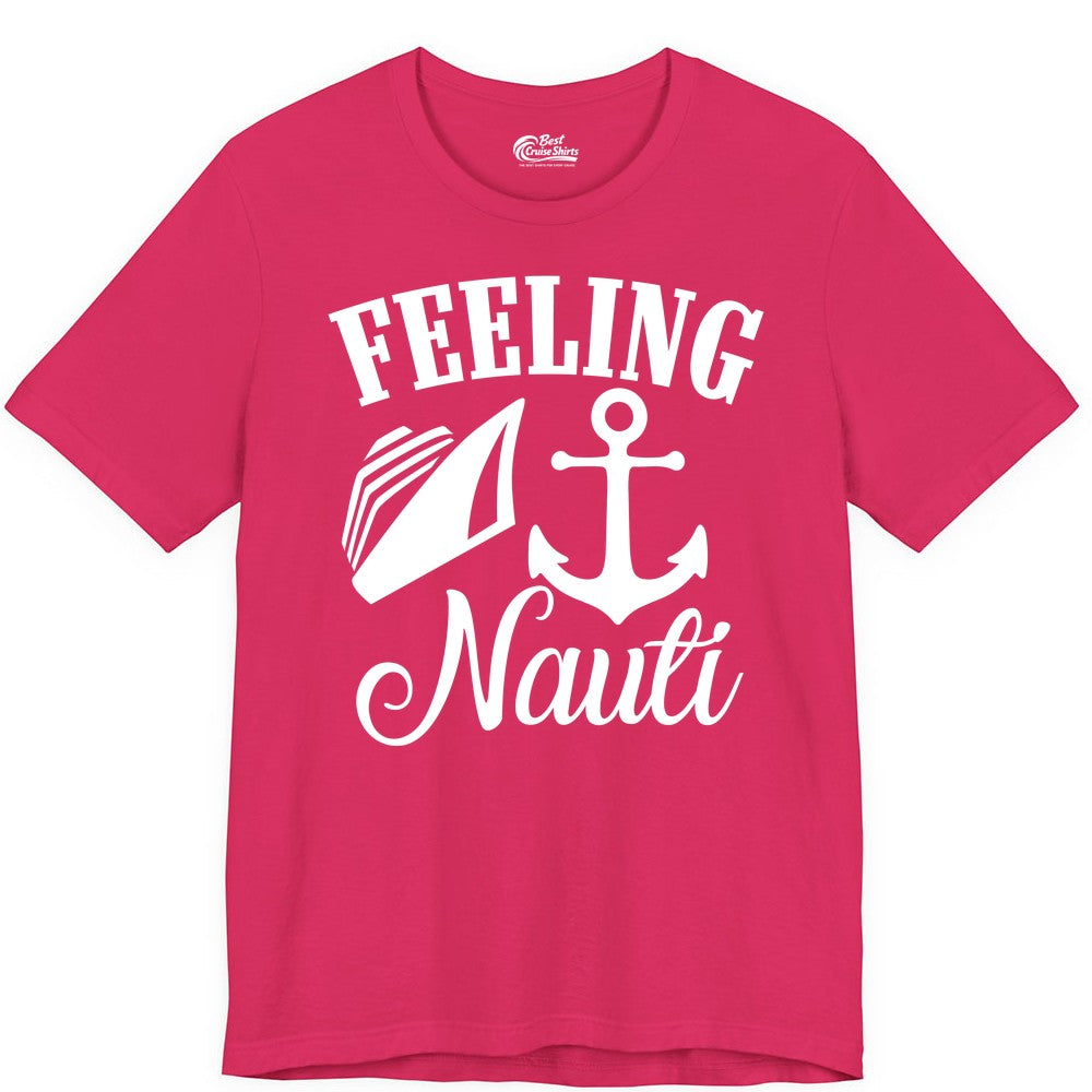 Feeling Nauti Shirt - Funny Cruise Ship Shirt for Vacationers (Premium Tee) in Fuchsia - Feeling Nauti Shirt - Funny Cruise Ship Anchor Nautical Tee Design