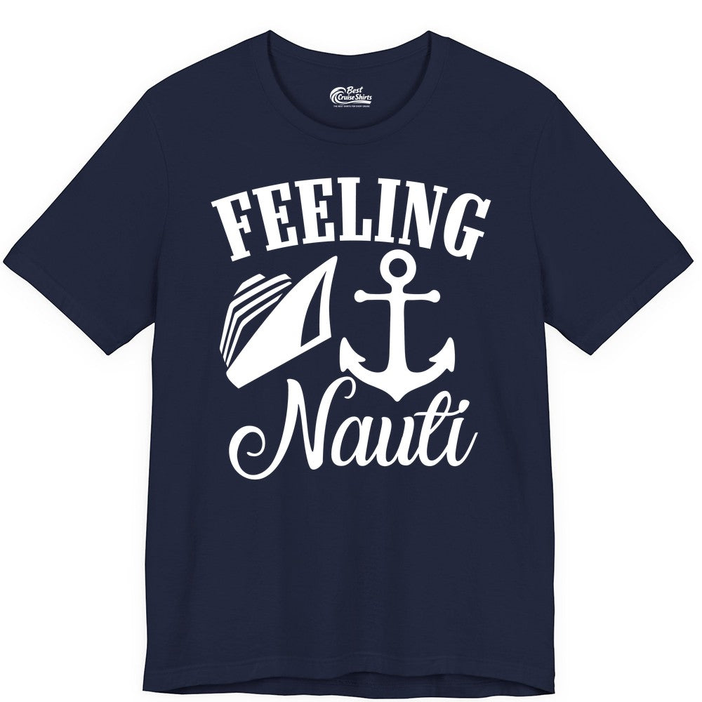 Feeling Nauti Shirt - Funny Cruise Ship Shirt for Vacationers (Premium Tee) in Navy - Feeling Nauti Shirt - Funny Cruise Ship Anchor Nautical Tee Design