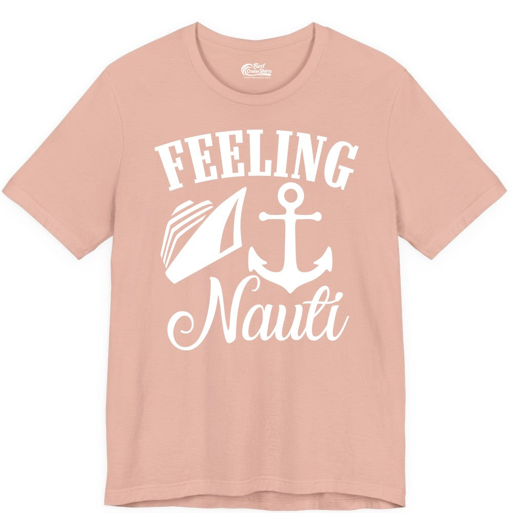 Feeling Nauti Shirt - Funny Cruise Ship Shirt for Vacationers (Premium Tee) in Peach - Feeling Nauti Shirt - Funny Cruise Ship Anchor Nautical Tee Design