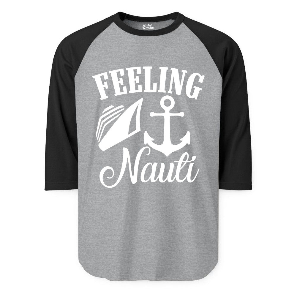 Feeling Nauti Shirt - Funny Cruise Ship Shirt for Vacationers (Raglan) in Heather GreyBlack - Feeling Nauti Shirt - Funny Cruise Ship Anchor Nautical Tee Design