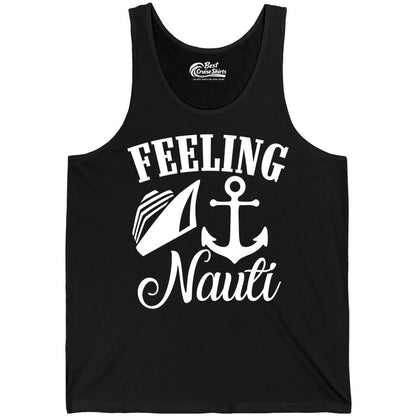 Feeling Nauti Shirt - Funny Cruise Ship Shirt for Vacationers (Tank Top) in Black - Feeling Nauti Shirt - Funny Cruise Ship Anchor Nautical Tee Design