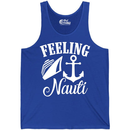 Feeling Nauti Shirt - Funny Cruise Ship Shirt for Vacationers (Tank Top) in True Royal - Feeling Nauti Shirt - Funny Cruise Ship Anchor Nautical Tee Design
