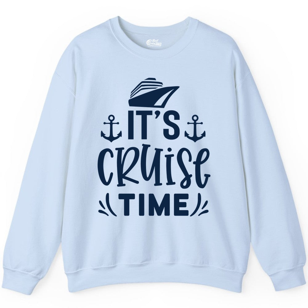 Its Cruise Time Shirt - Cruise Apparel Nautical Shirt Gift (Sweatshirt) in Light Blue - It’s Cruise Time Nautical Shirt With Anchors and Cruise Ship Graphic