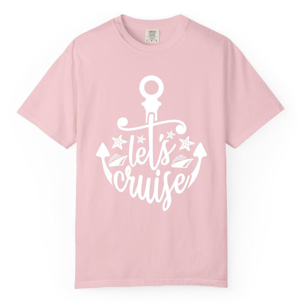 Let's Cruise Shirt - Nautical Anchor Cruise Vacation Tee for Groups (Comfort Color) in Blossom - Let's Cruise Shirt - Nautical Anchor and Cruise Ship Stars Design Tee