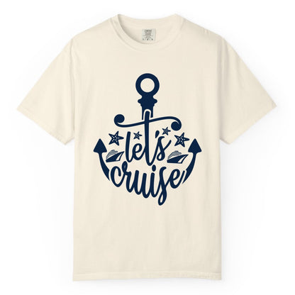 Let's Cruise Shirt - Nautical Anchor Cruise Vacation Tee for Groups (Comfort Color) in Ivory - Let's Cruise Shirt - Nautical Anchor and Cruise Ship Stars Design Tee