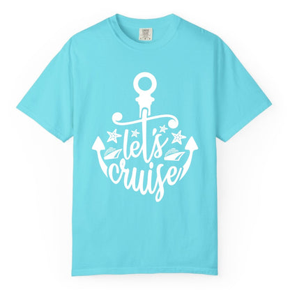 Let's Cruise Shirt - Nautical Anchor Cruise Vacation Tee for Groups (Comfort Color) in Lagoon Blue - Let's Cruise Shirt - Nautical Anchor and Cruise Ship Stars Design Tee