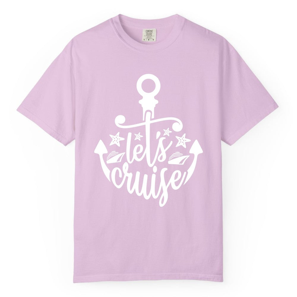 Let's Cruise Shirt - Nautical Anchor Cruise Vacation Tee for Groups (Comfort Color) in Orchid - Let's Cruise Shirt - Nautical Anchor and Cruise Ship Stars Design Tee
