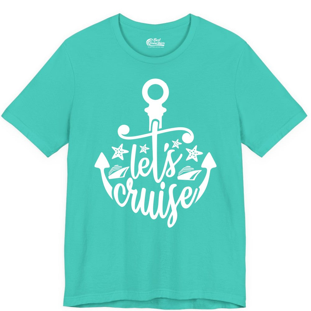 Let's Cruise Shirt - Nautical Anchor Cruise Vacation Tee for Groups (Premium Tee) in Teal - Let's Cruise Shirt - Nautical Anchor and Cruise Ship Stars Design Tee