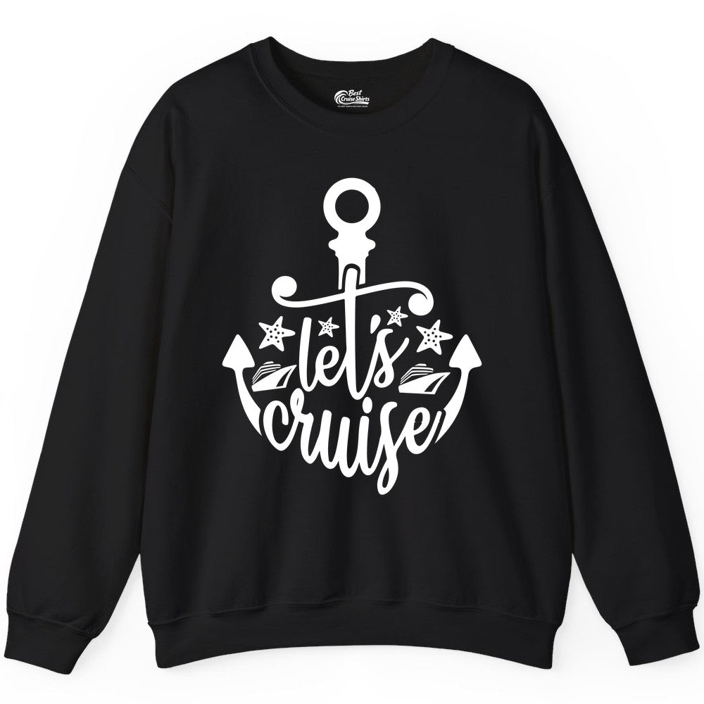 Let's Cruise Shirt - Nautical Anchor Cruise Vacation Tee for Groups (Sweatshirt) in Black - Let's Cruise Shirt - Nautical Anchor and Cruise Ship Stars Design Tee