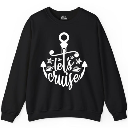 Let's Cruise Shirt - Nautical Anchor Cruise Vacation Tee for Groups (Sweatshirt) in Black - Let's Cruise Shirt - Nautical Anchor and Cruise Ship Stars Design Tee