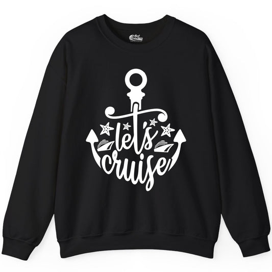 Let's Cruise Shirt - Nautical Anchor Cruise Vacation Tee for Groups (Sweatshirt) in Black - Let's Cruise Shirt - Nautical Anchor and Cruise Ship Stars Design Tee