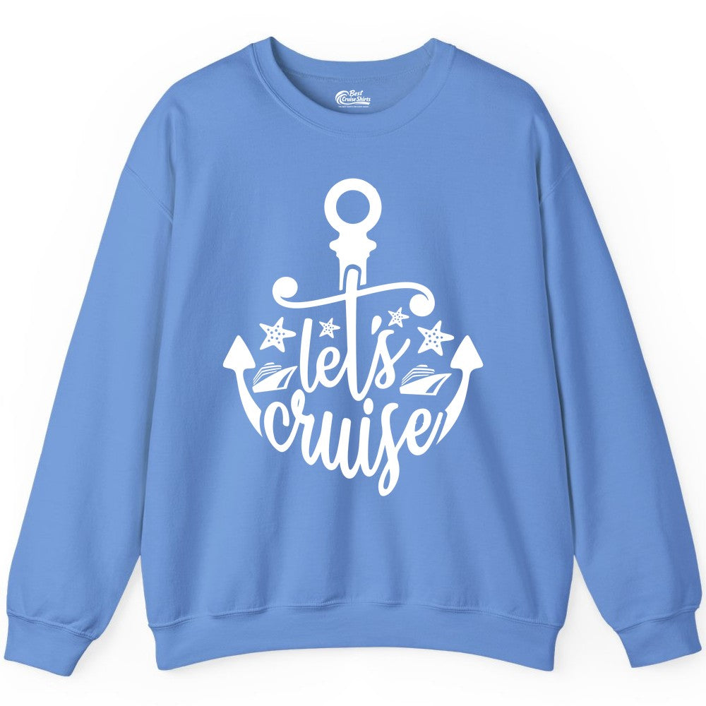 Let's Cruise Shirt - Nautical Anchor Cruise Vacation Tee for Groups (Sweatshirt) in Carolina Blue - Let's Cruise Shirt - Nautical Anchor and Cruise Ship Stars Design Tee