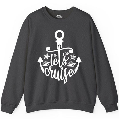 Let's Cruise Shirt - Nautical Anchor Cruise Vacation Tee for Groups (Sweatshirt) in Dark Heather - Let's Cruise Shirt - Nautical Anchor and Cruise Ship Stars Design Tee