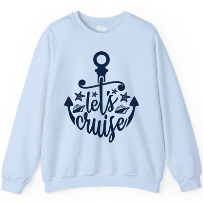 Let's Cruise Shirt - Nautical Anchor Cruise Vacation Tee for Groups (Sweatshirt) in Light Blue - Let's Cruise Shirt - Nautical Anchor and Cruise Ship Stars Design Tee