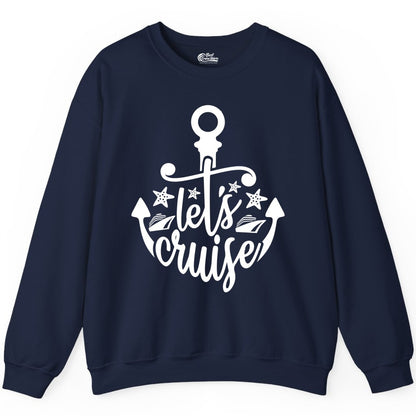 Let's Cruise Shirt - Nautical Anchor Cruise Vacation Tee for Groups (Sweatshirt) in Navy - Let's Cruise Shirt - Nautical Anchor and Cruise Ship Stars Design Tee