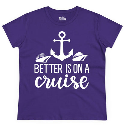Better Is On a Cruise Shirt - Nautical Vacation Anchor Graphic Tee (Ladies Tee) in Purple - Better Is On a Cruise Nautical Anchor Shirt With Modern Ship Art