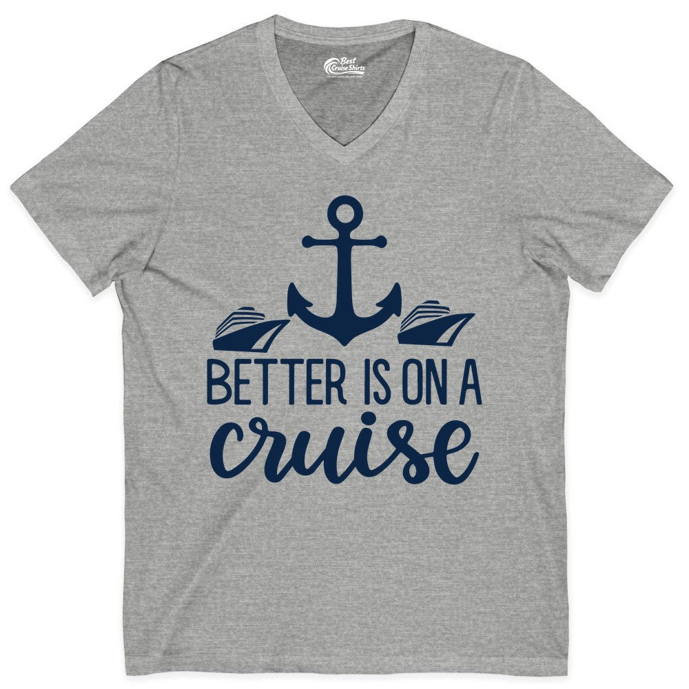 Better Is On a Cruise Shirt - Nautical Vacation Anchor Graphic Tee (V-Neck) in Athletic Heather - Better Is On a Cruise Nautical Anchor Shirt With Modern Ship Art