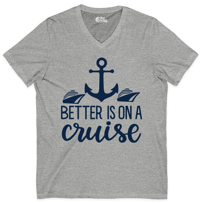 Better Is On a Cruise Shirt - Nautical Vacation Anchor Graphic Tee (V-Neck) in Athletic Heather - Better Is On a Cruise Nautical Anchor Shirt With Modern Ship Art
