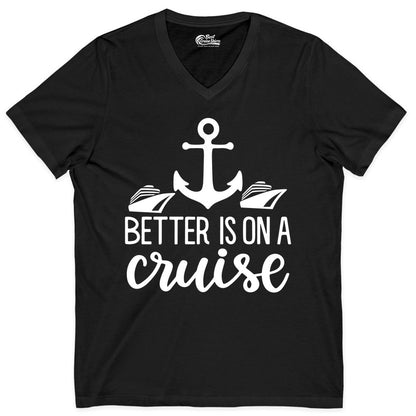 Better Is On a Cruise Shirt - Nautical Vacation Anchor Graphic Tee (V-Neck) in Black - Better Is On a Cruise Nautical Anchor Shirt With Modern Ship Art