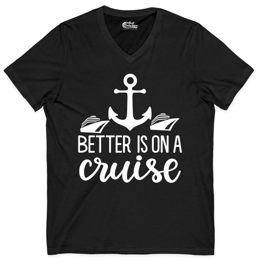 Better Is On a Cruise Shirt - Nautical Vacation Anchor Graphic Tee (V-Neck) in Black - Better Is On a Cruise Nautical Anchor Shirt With Modern Ship Art
