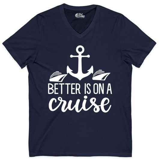 Better Is On a Cruise Shirt - Nautical Vacation Anchor Graphic Tee (V-Neck) in Navy - Better Is On a Cruise Nautical Anchor Shirt With Modern Ship Art