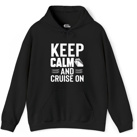 Keep Calm and Cruise On Shirt - Fun Nautical Cruise Apparel Gift (Hoodie) in Black - Keep Calm and Cruise On Shirt - Nautical Relaxation Cruise Ship Tee