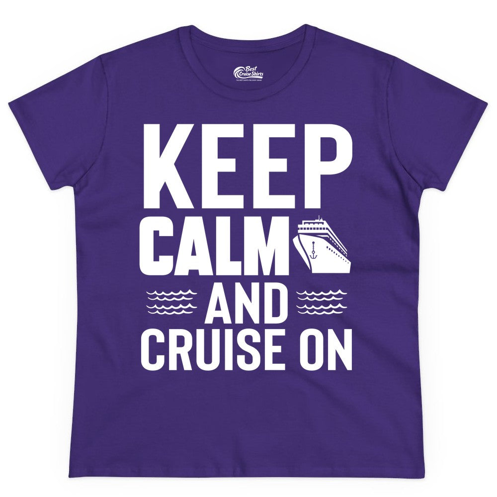 Keep Calm and Cruise On Shirt - Fun Nautical Cruise Apparel Gift (Ladies Tee) in Purple - Keep Calm and Cruise On Shirt - Nautical Relaxation Cruise Ship Tee