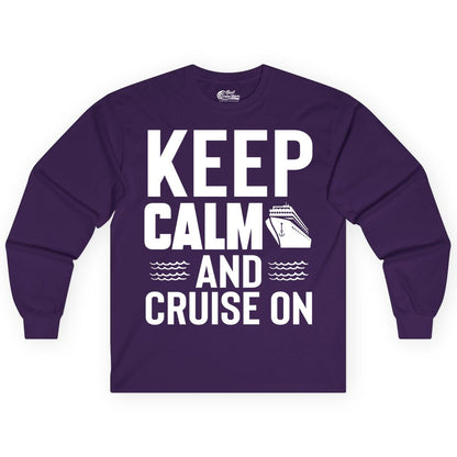 Keep Calm and Cruise On Shirt - Fun Nautical Cruise Apparel Gift (Long Sleeve) in Purple - Keep Calm and Cruise On Shirt - Nautical Relaxation Cruise Ship Tee
