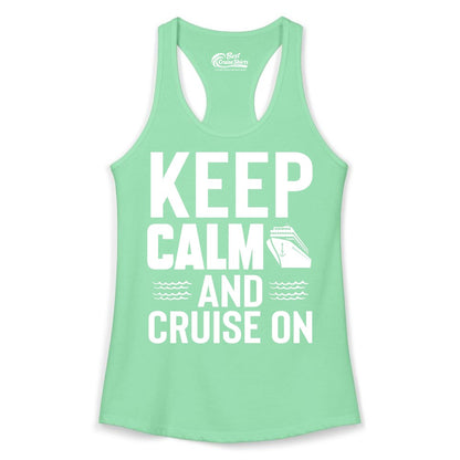 Keep Calm and Cruise On Shirt - Fun Nautical Cruise Apparel Gift (Ladies Tank) in Solid Mint - Keep Calm and Cruise On Shirt - Nautical Relaxation Cruise Ship Tee