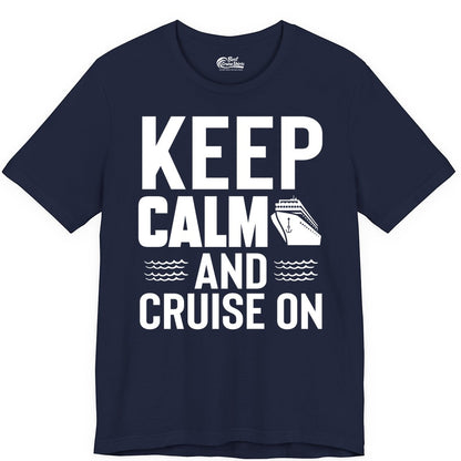 Keep Calm and Cruise On Shirt - Fun Nautical Cruise Apparel Gift (Premium Tee) in Navy - Keep Calm and Cruise On Shirt - Nautical Relaxation Cruise Ship Tee