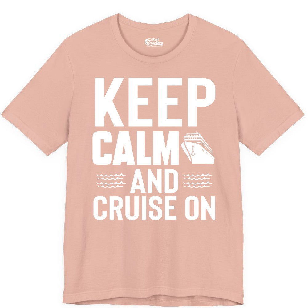 Keep Calm and Cruise On Shirt - Fun Nautical Cruise Apparel Gift (Premium Tee) in Peach - Keep Calm and Cruise On Shirt - Nautical Relaxation Cruise Ship Tee