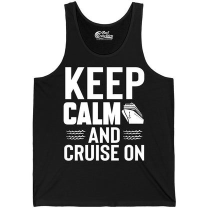 Keep Calm and Cruise On Shirt - Fun Nautical Cruise Apparel Gift (Tank Top) in Black - Keep Calm and Cruise On Shirt - Nautical Relaxation Cruise Ship Tee