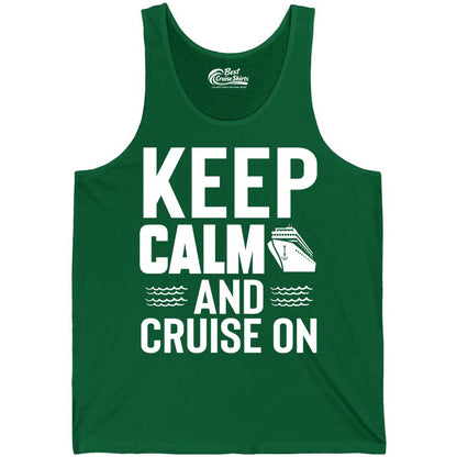 Keep Calm and Cruise On Shirt - Fun Nautical Cruise Apparel Gift (Tank Top) in Kelly - Keep Calm and Cruise On Shirt - Nautical Relaxation Cruise Ship Tee
