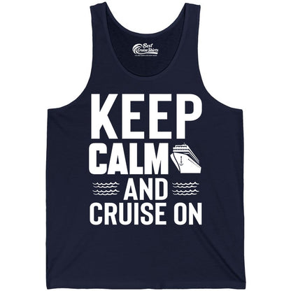 Keep Calm and Cruise On Shirt - Fun Nautical Cruise Apparel Gift (Tank Top) in Navy - Keep Calm and Cruise On Shirt - Nautical Relaxation Cruise Ship Tee