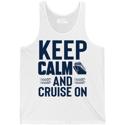 Keep Calm and Cruise On Shirt - Fun Nautical Cruise Apparel Gift (Tank Top) in White - Keep Calm and Cruise On Shirt - Nautical Relaxation Cruise Ship Tee