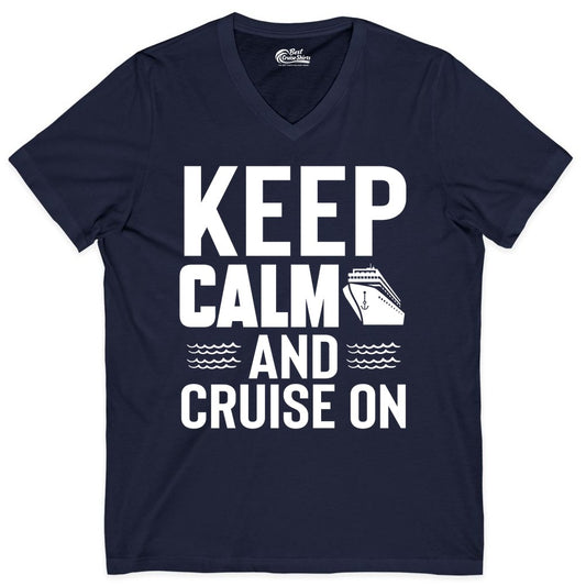 Keep Calm and Cruise On Shirt - Fun Nautical Cruise Apparel Gift (V-Neck) in Navy - Keep Calm and Cruise On Shirt - Nautical Relaxation Cruise Ship Tee