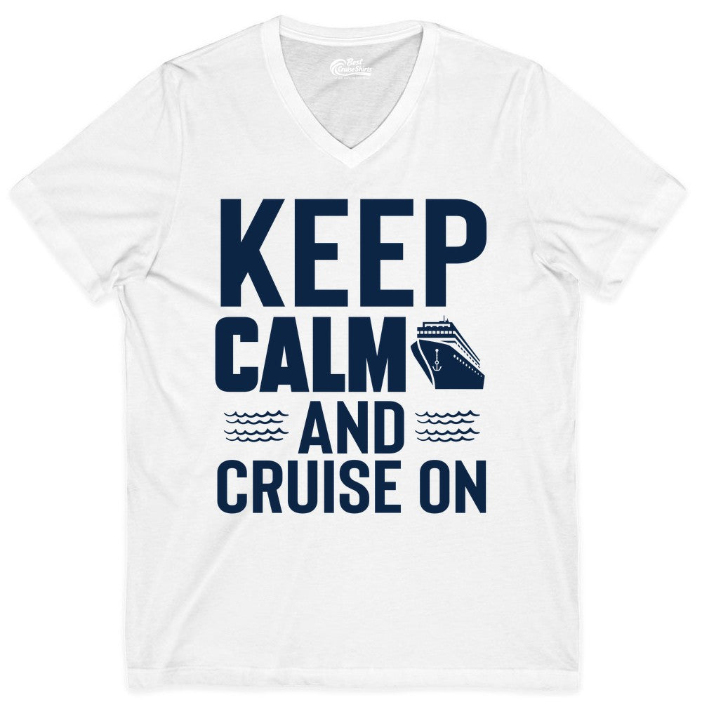 Keep Calm and Cruise On Shirt - Fun Nautical Cruise Apparel Gift (V-Neck) in White - Keep Calm and Cruise On Shirt - Nautical Relaxation Cruise Ship Tee