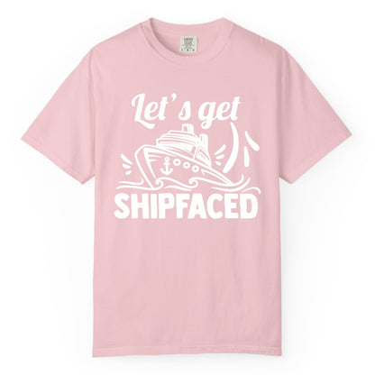 Let's Get Shipfaced Shirt - Funny Cruise Drinking Shirt for Adults (Comfort Color) in Blossom - Let's Get Shipfaced Shirt - Funny Cruise Drinking Nautical Party Tee