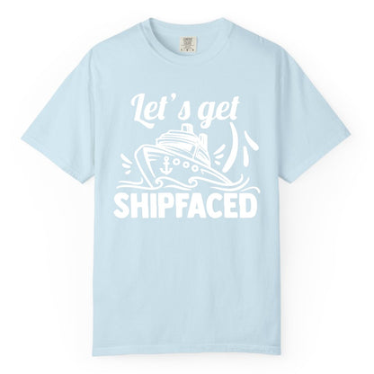 Let's Get Shipfaced Shirt - Funny Cruise Drinking Shirt for Adults (Comfort Color) in Chambray - Let's Get Shipfaced Shirt - Funny Cruise Drinking Nautical Party Tee
