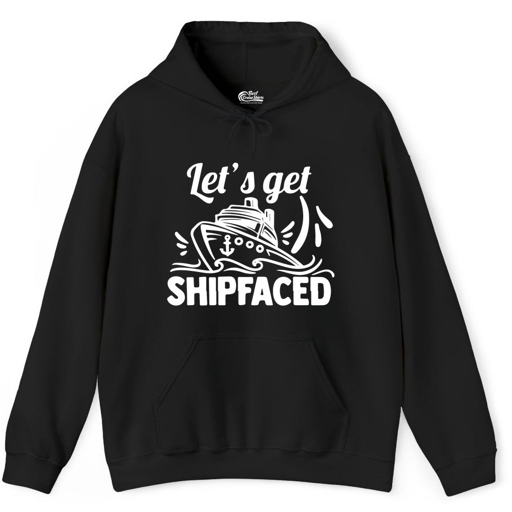 Let's Get Shipfaced Shirt - Funny Cruise Drinking Shirt for Adults (Hoodie) in Black - Let's Get Shipfaced Shirt - Funny Cruise Drinking Nautical Party Tee
