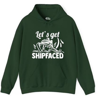 Let's Get Shipfaced Shirt - Funny Cruise Drinking Shirt for Adults (Hoodie) in Forest Green - Let's Get Shipfaced Shirt - Funny Cruise Drinking Nautical Party Tee