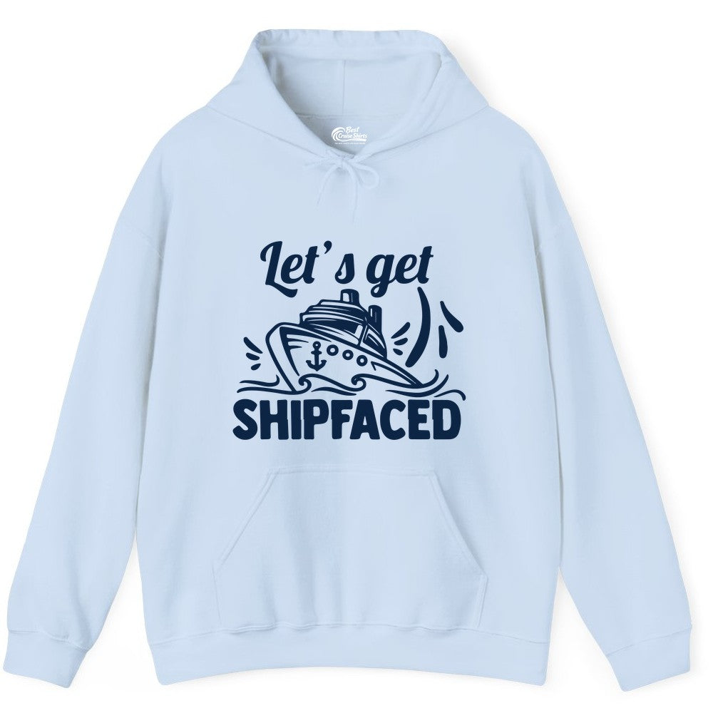 Let's Get Shipfaced Shirt - Funny Cruise Drinking Shirt for Adults (Hoodie) in Light Blue - Let's Get Shipfaced Shirt - Funny Cruise Drinking Nautical Party Tee