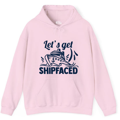 Let's Get Shipfaced Shirt - Funny Cruise Drinking Shirt for Adults (Hoodie) in Light Pink - Let's Get Shipfaced Shirt - Funny Cruise Drinking Nautical Party Tee