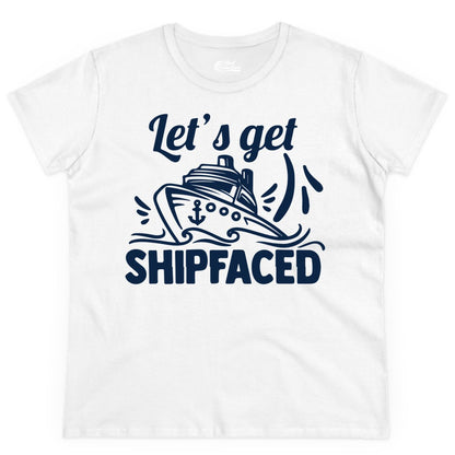 Let's Get Shipfaced Shirt - Funny Cruise Drinking Shirt for Adults (Ladies Tee) in White - Let's Get Shipfaced Shirt - Funny Cruise Drinking Nautical Party Tee