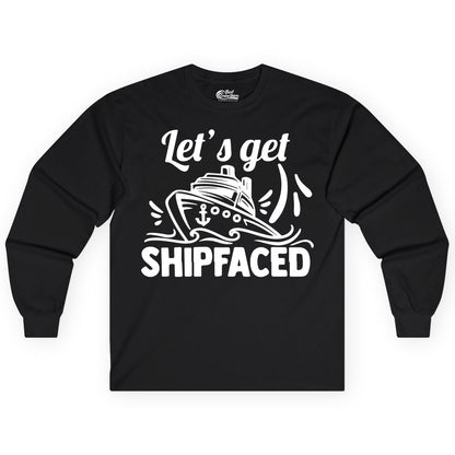 Let's Get Shipfaced Shirt - Funny Cruise Drinking Shirt for Adults (Long Sleeve) in Black - Let's Get Shipfaced Shirt - Funny Cruise Drinking Nautical Party Tee