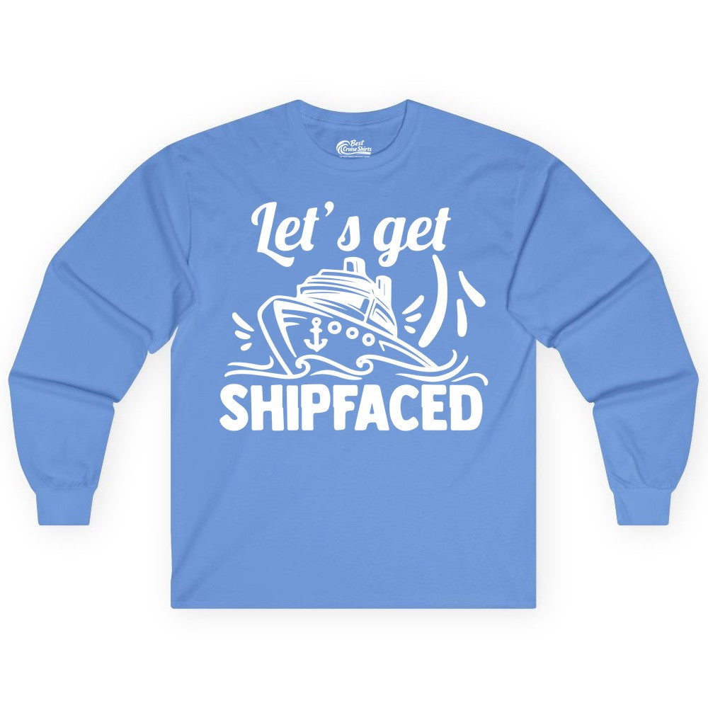 Let's Get Shipfaced Shirt - Funny Cruise Drinking Shirt for Adults (Long Sleeve) in Carolina Blue - Let's Get Shipfaced Shirt - Funny Cruise Drinking Nautical Party Tee