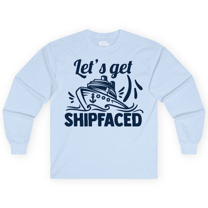 Let's Get Shipfaced Shirt - Funny Cruise Drinking Shirt for Adults (Long Sleeve) in Light Blue - Let's Get Shipfaced Shirt - Funny Cruise Drinking Nautical Party Tee