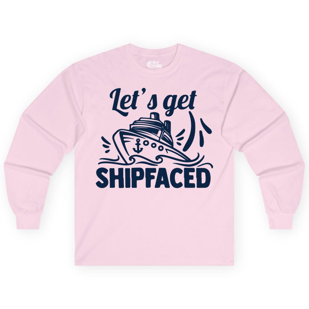Let's Get Shipfaced Shirt - Funny Cruise Drinking Shirt for Adults (Long Sleeve) in Light Pink - Let's Get Shipfaced Shirt - Funny Cruise Drinking Nautical Party Tee